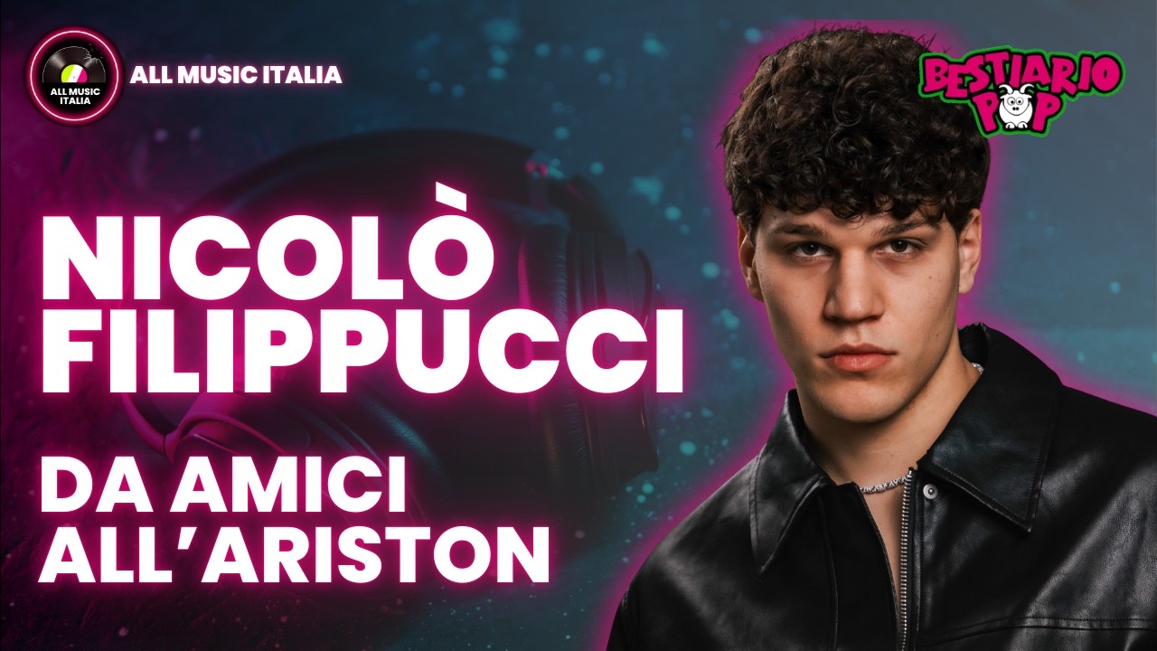 Nicolò Filippucci: da Amici all'Ariston, 