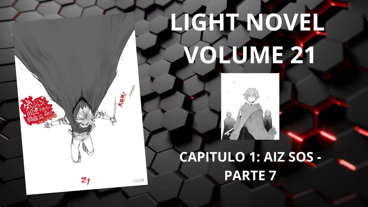 RESUMEN DEL VOLUMEN 21 DE DANMACHI - CAPITULO 1: AIZ SOS - PARTE 7
