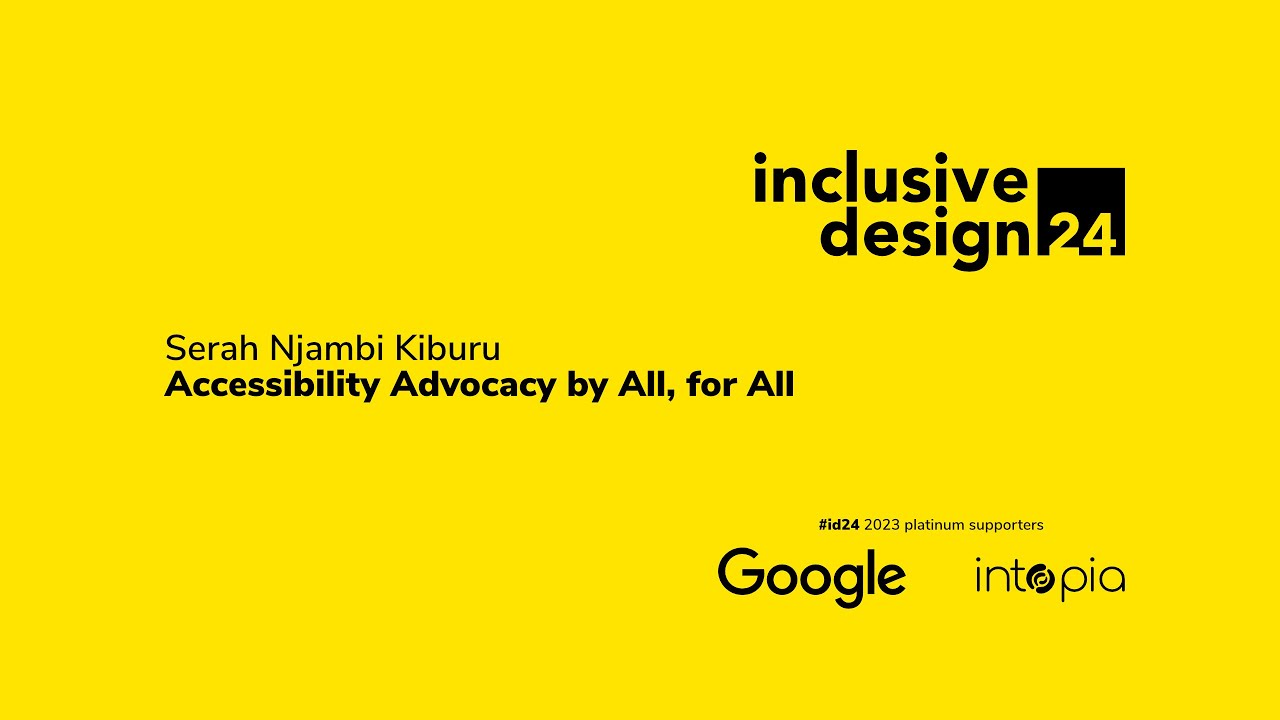 Serah Njambi Kiburu / Accessibility Advocacy by All, for All #id24 2023