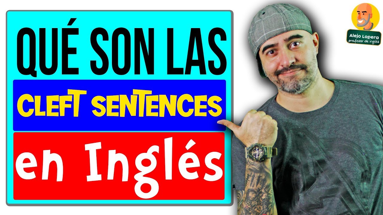 Qué son las CLEFT SENTENCES en INGLÉS