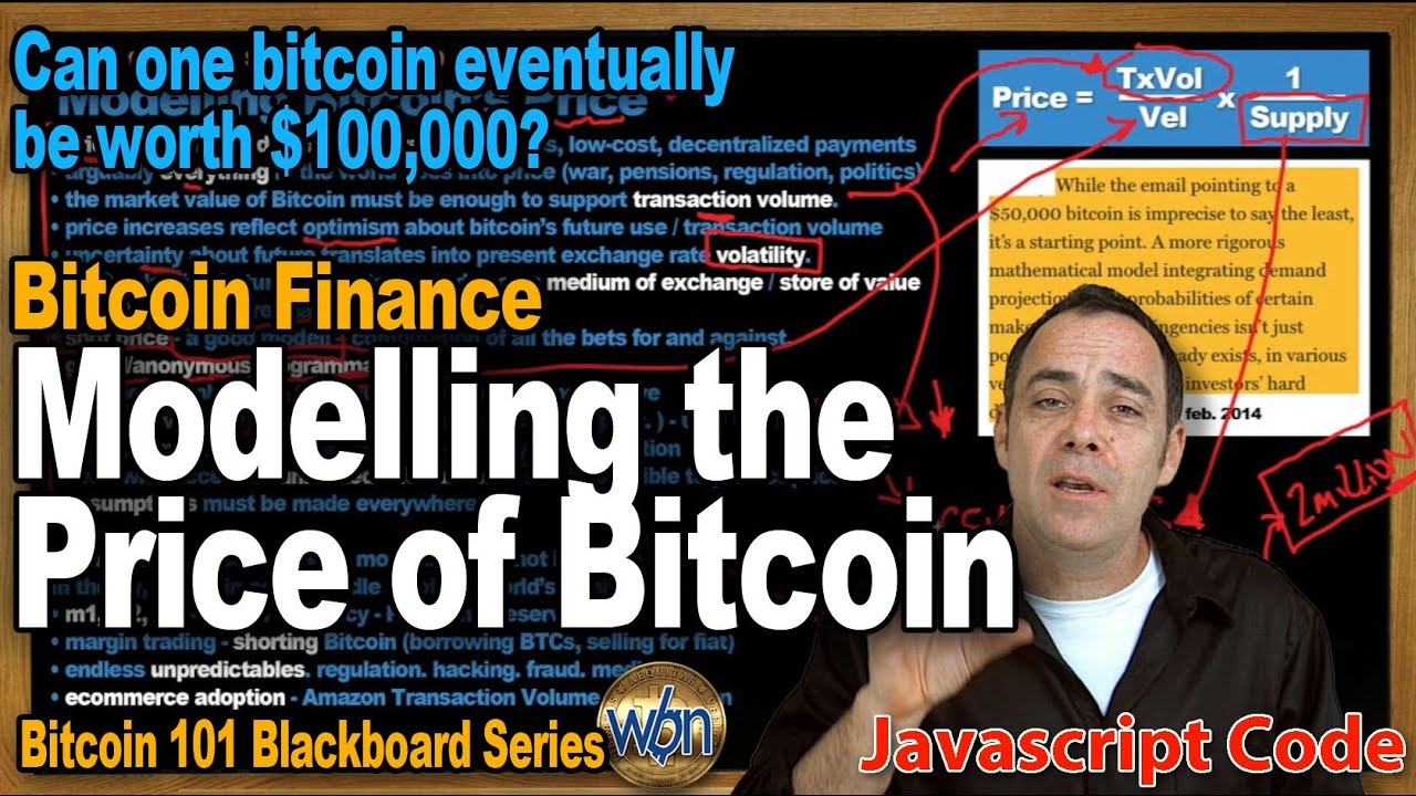 Bitcoin 101 - Modelling the Price of Bitcoin - Is a $100,000 bitcoin possible?