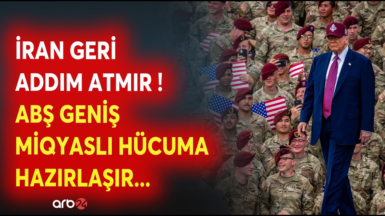 Tehran-Vaşinqton xəttində GƏRGİNLİK! - ABŞ geniş miqyaslı hücuma hazırlaşır?-Regionda KRİTİK SAATLAR
