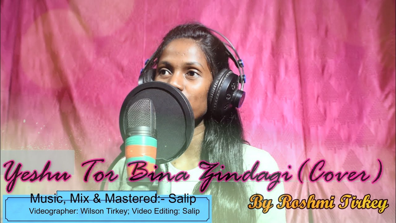 YESHU TOR BINA ZINDAGI || ROSHMI TIRKEY
