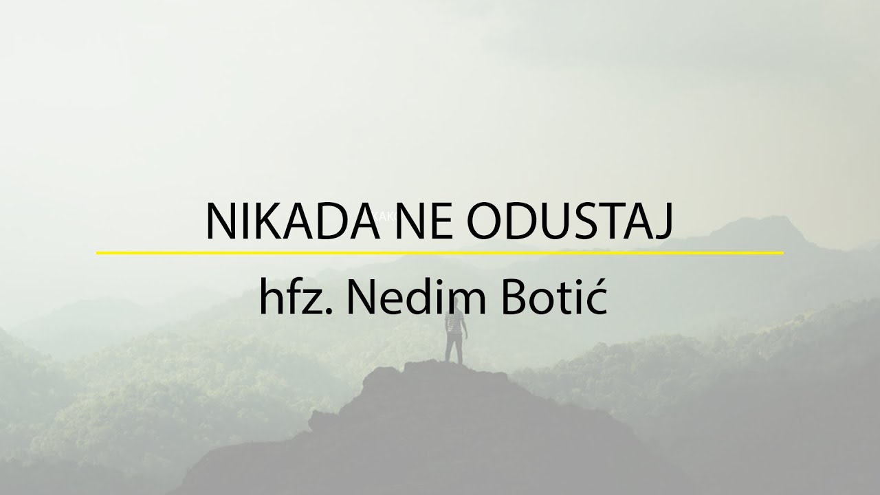 NIKADA NE ODUSTAJ  ᴴᴰ┇hfz. Nedim Botić