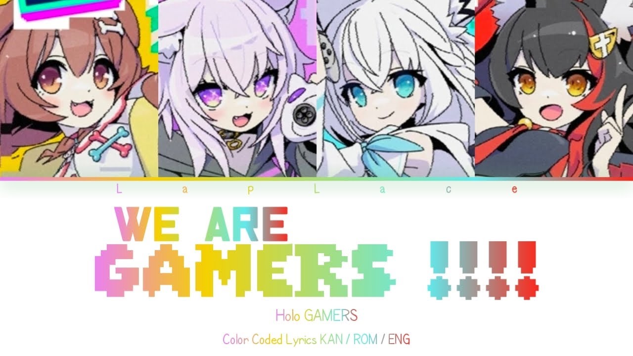 [KAN/ROM/ENG] We are GAMERS !!!! - Holo GAMERS [COLOR CODED LYRICS]