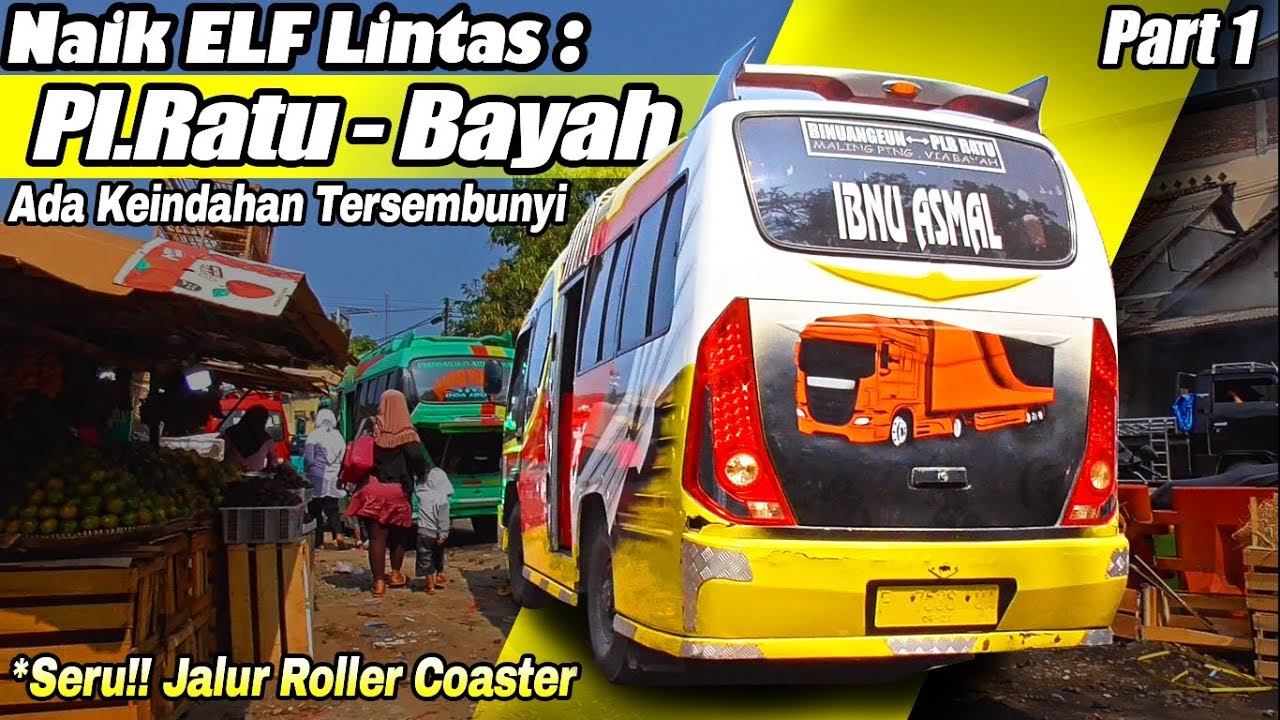 PERJALANAN SERU! CARA Ke Bayah dari Pelabuhan Ratu Naik Microbus Elf