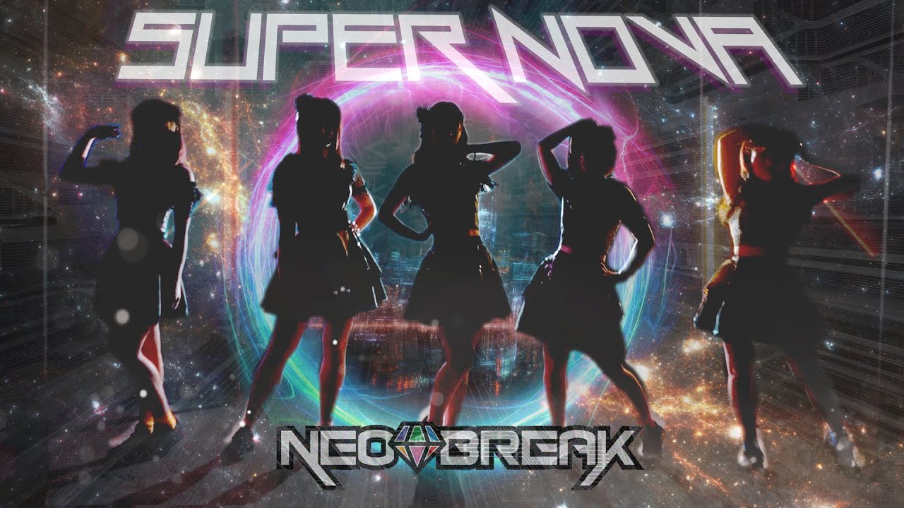 [Music Video] NEO BREAK / SUPERNOVA
