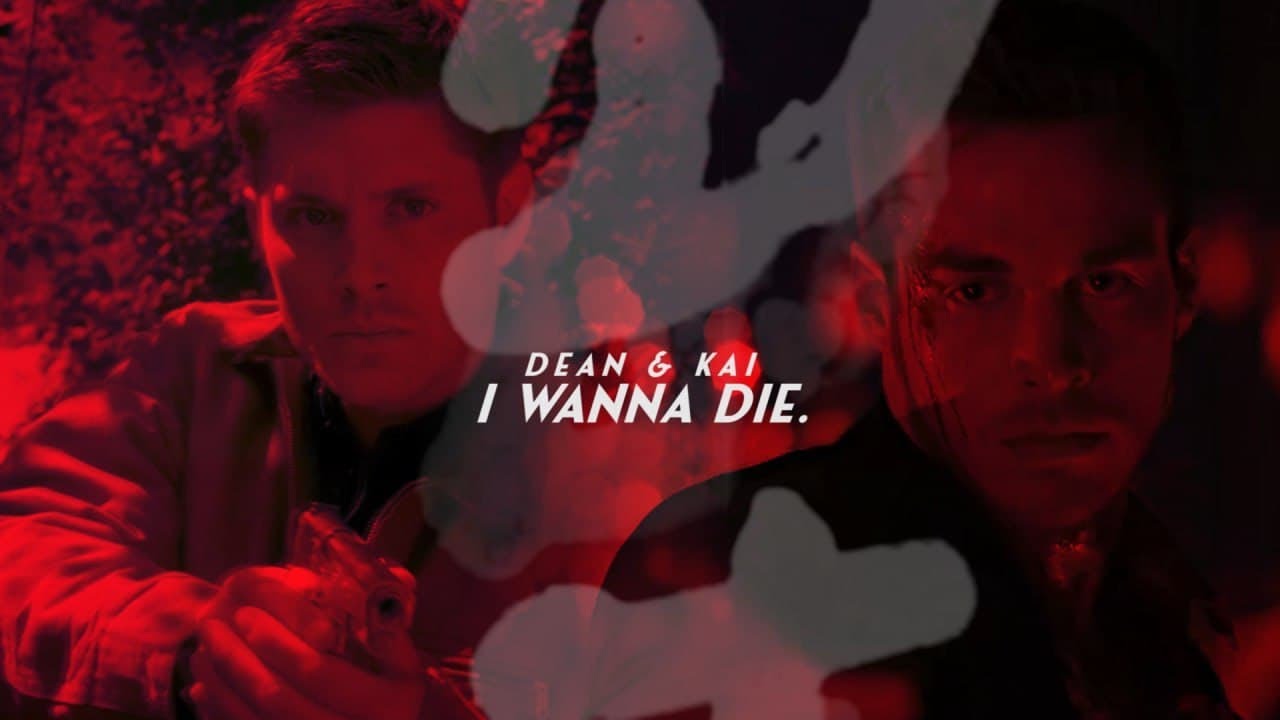 ❖ I wanna die. (Dean/Kai)