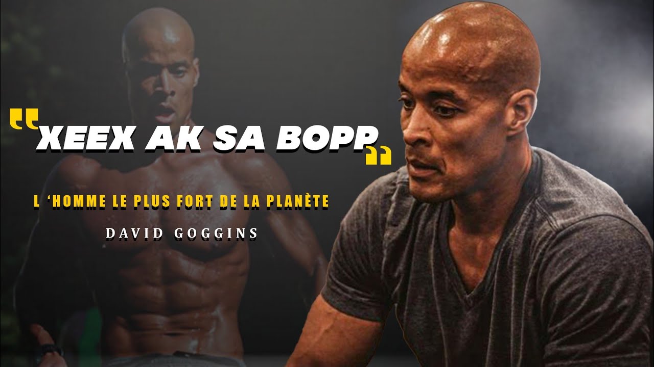 Le Secret d&rsquo;une Force Mentale Inarr&ecirc;table !  David Goggins  