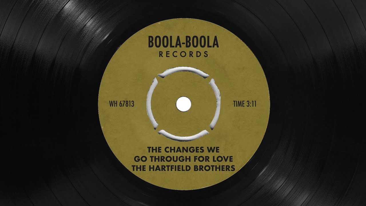 The Hartfield Brothers - The Changes We Go Through for Love (Official Audio) | Boola-Boola Records