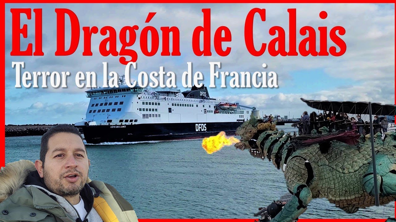 Calais, la Fantástica Ciudad Puerto de Francia que Une Dos Mundos y Tiene un Dragón 😱