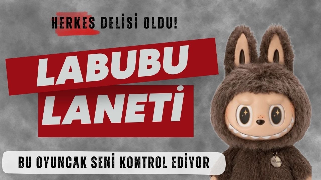 Neden Herkes Labubu Delisi Oldu? Bir Oyuncak Çılgınlığının Anatomisi