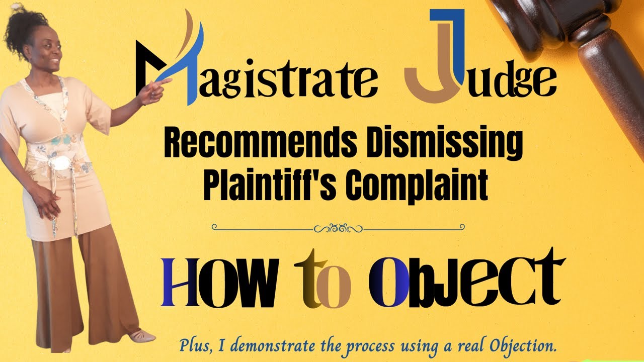 How To Object to the Magistrate Judge Recommendation To Dismiss Plaintiff's Complaint.