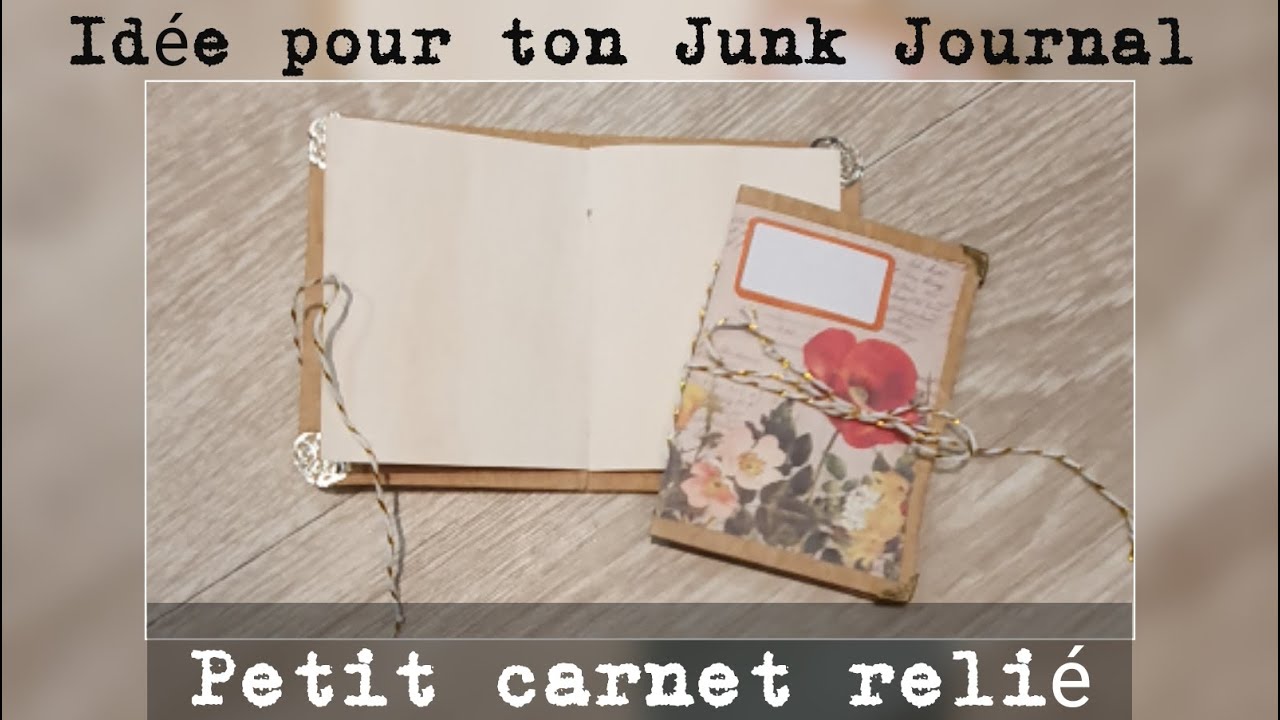 Idée pour ton Junk Journal *5* Petit carnet relié