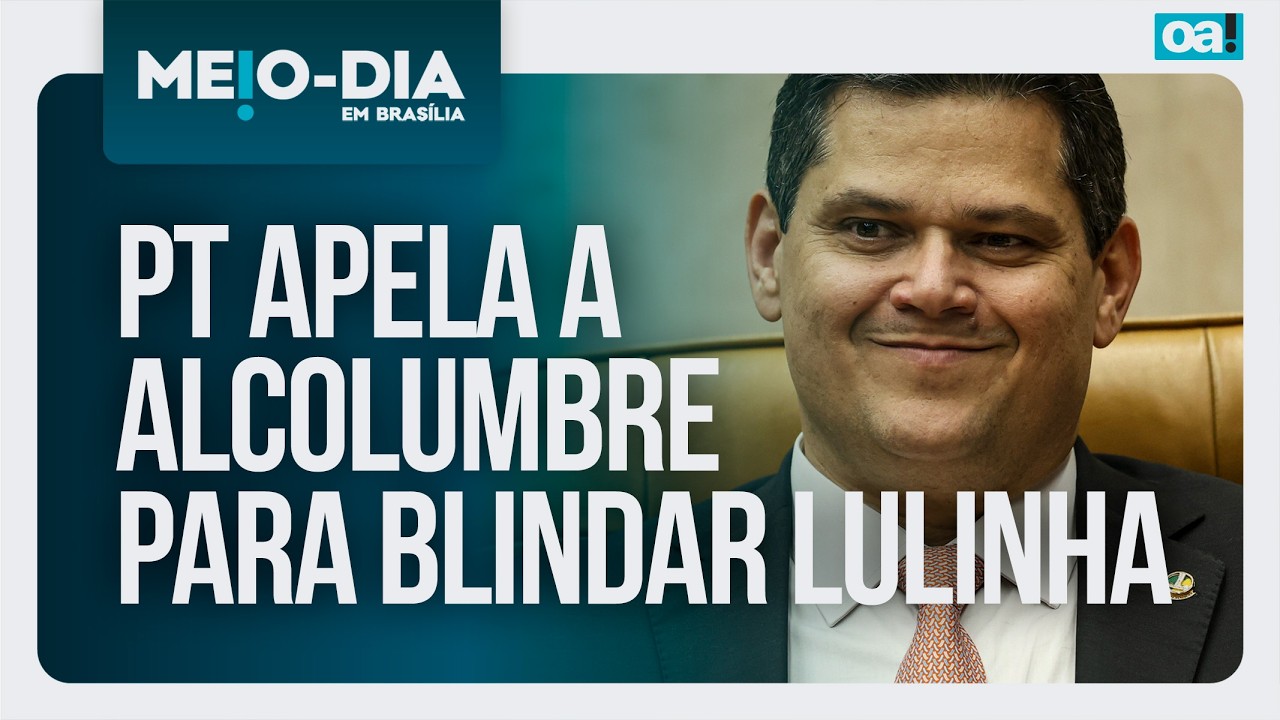 PT apela a Alcolumbre pra blindar Lulinha | Meio-Dia em Brasília - 27/02/2026