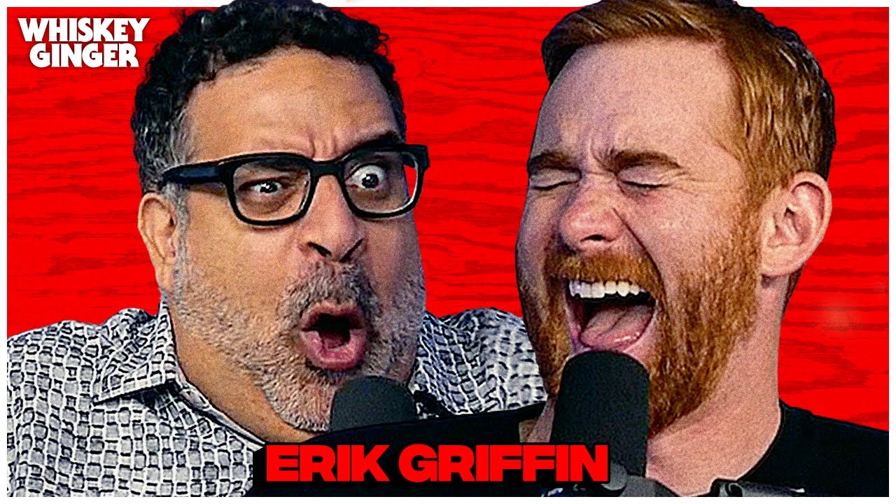 Erik Griffin | Whiskey Ginger w/ Andrew Santino 180