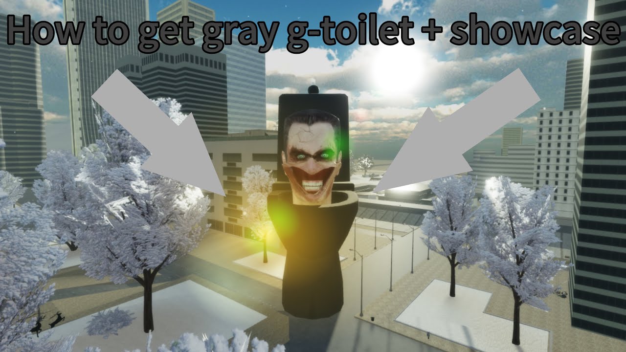 How to get gray g-toilet + showcase 