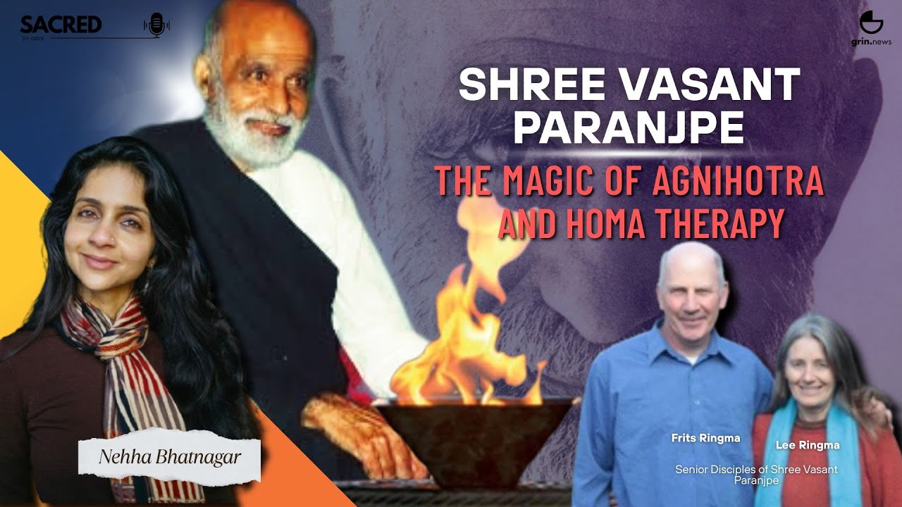 Sacred: Shree Vasant Paranjpe- The Magic of Agnihotra and Homa Therapy
