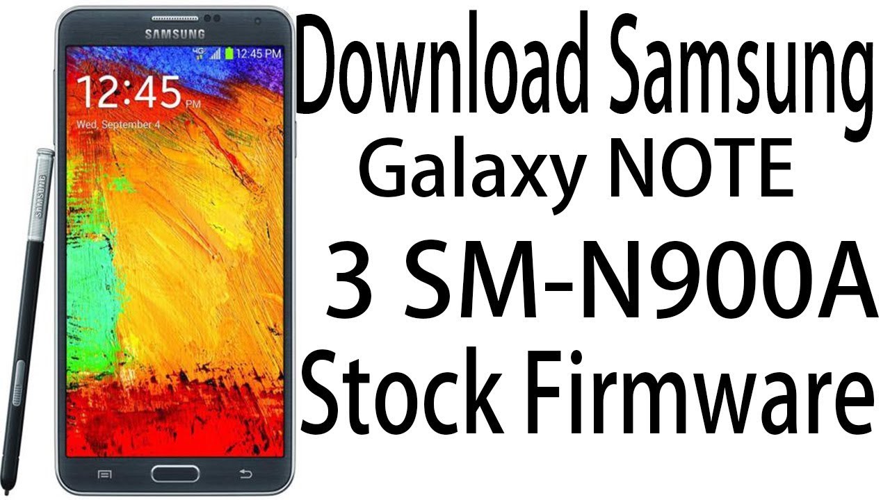 Download Samsung Galaxy NOTE 3 SM-N900A Stock Rom ! Official Firmware Update