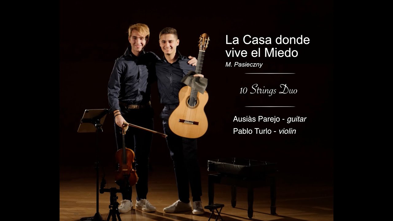 La casa donde vive el miedo de M. Pasieczny - Ausias Parejo- guitarra  & Pablo Turlo- viol&iacute;n