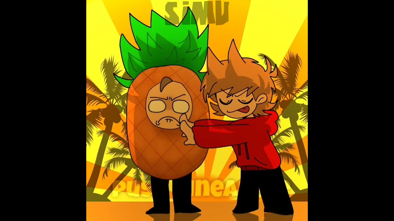 Push pineapple🍍 #edit #eddsworld #animation #edd #tord #tom #matt #video #simu #fyp #viral #foryou