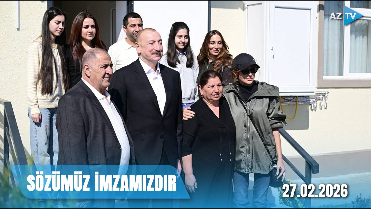 Prezidentin Qarabağa səfəri barədə mühüm detallar I SÖZÜMÜZ İMZAMIZDIR - 27.02.2026