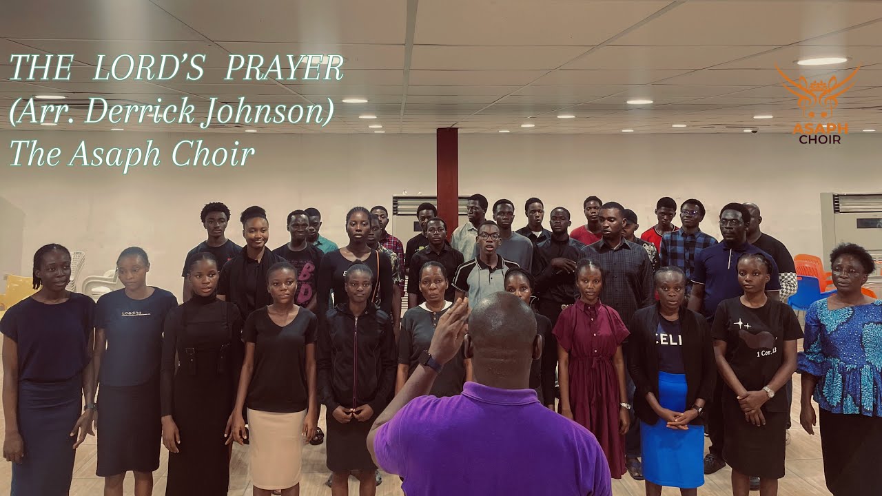 The Lord’s Prayer – Derrick Johnson | The Asaph Choir 