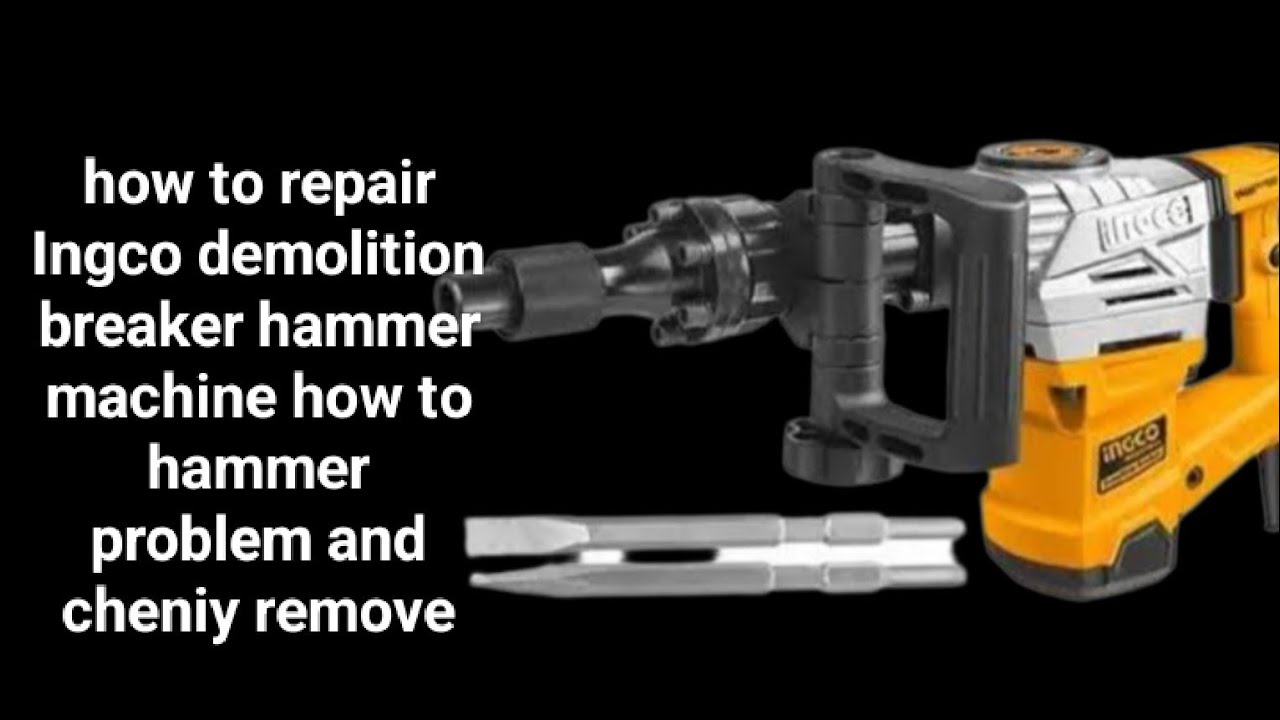 how to repair Ingco demolition breaker hammer machine how to hammer problem and cheniy remove