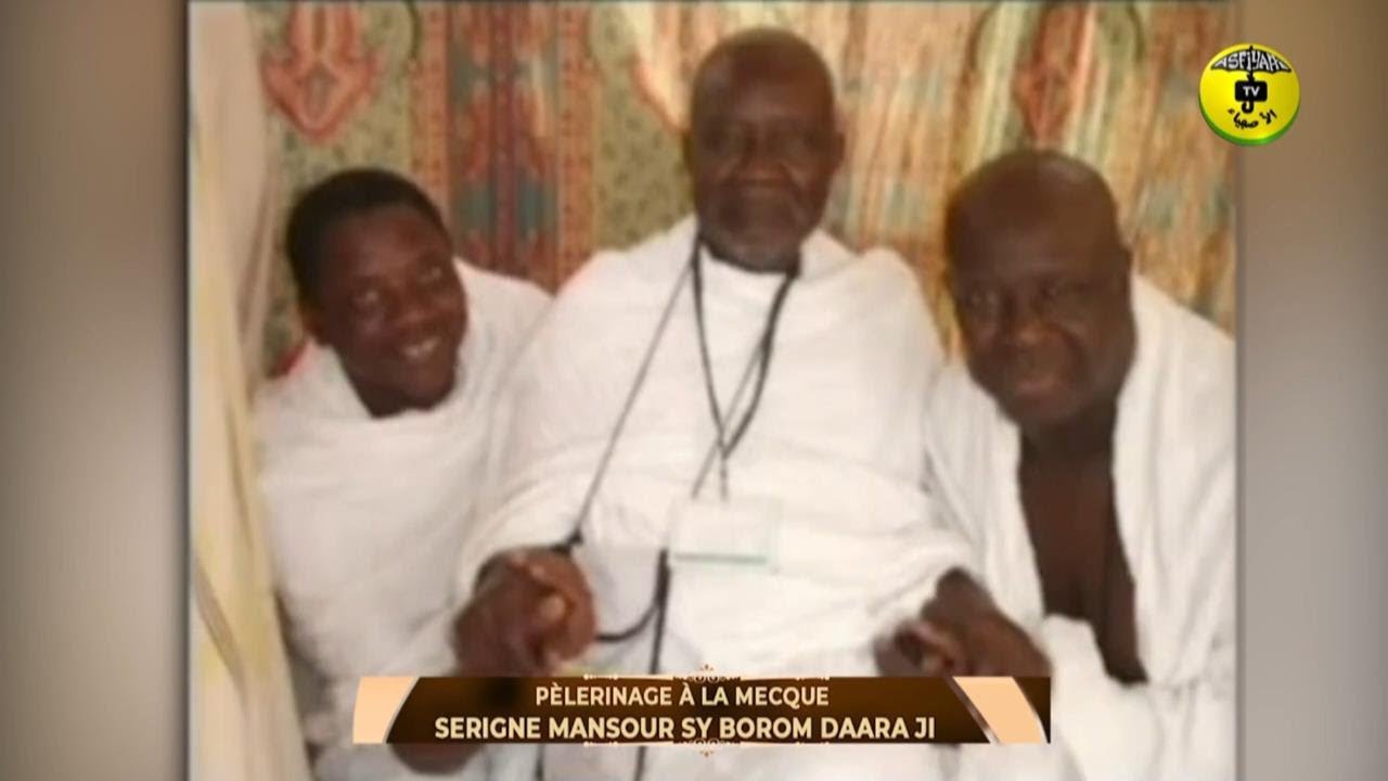 Le Pélérinage  à la Mecque de Serigne Mouhamadoul Mansour Sy Borom Daara ji