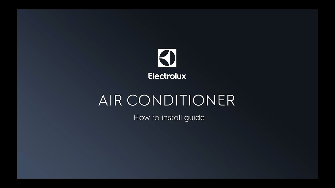 How to install your Electrolux Air Conditioner