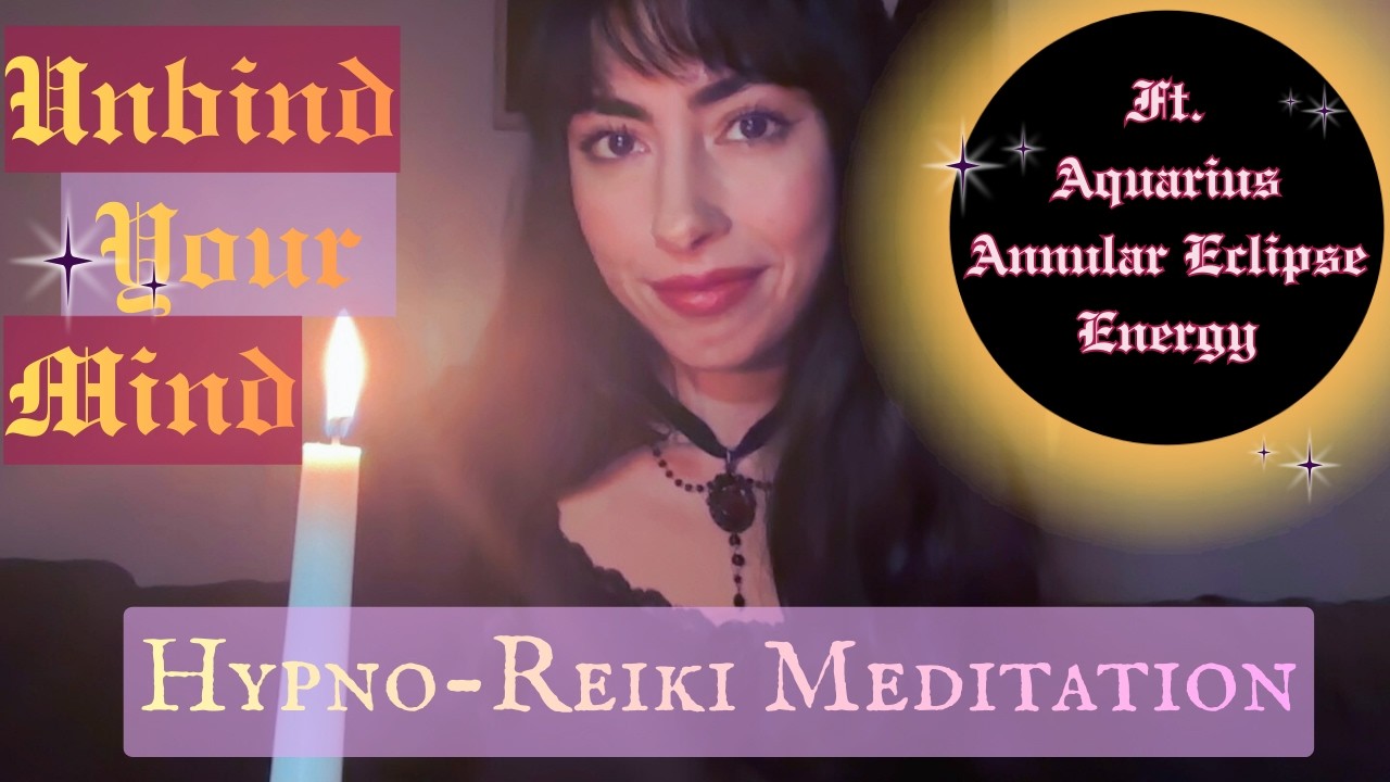 Reiki meditation to UNBIND YOUR MIND (ft. aquarius annular eclipse energy)