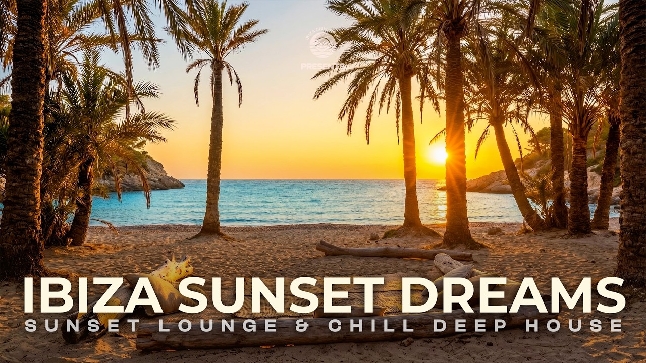Ibiza Sunset Dreams | Luxury Beach Lounge & Deep House Mix (4K)