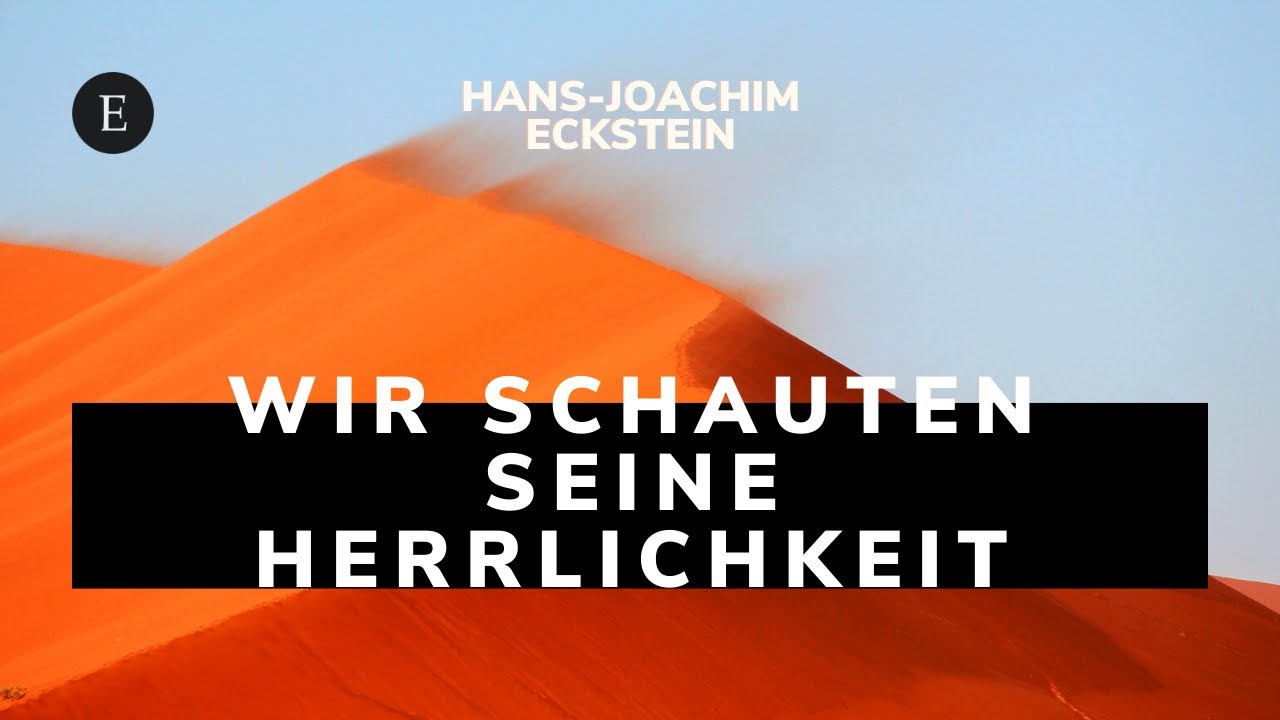 Wir schauten seine Herrlichkeit (Hans-Joachim Eckstein)