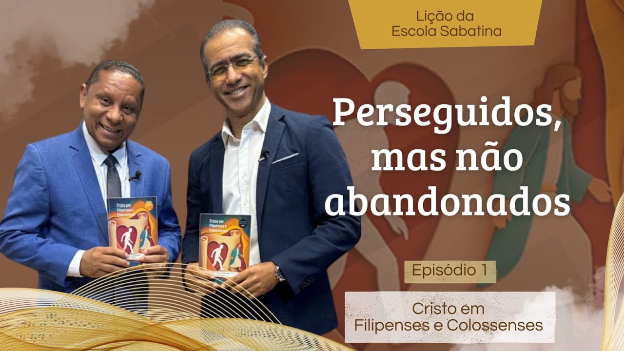 LIÇÃO 01 - PERSEGUIDOS, MAS NÃO ABANDONADOS | 1º Trimestre 2026