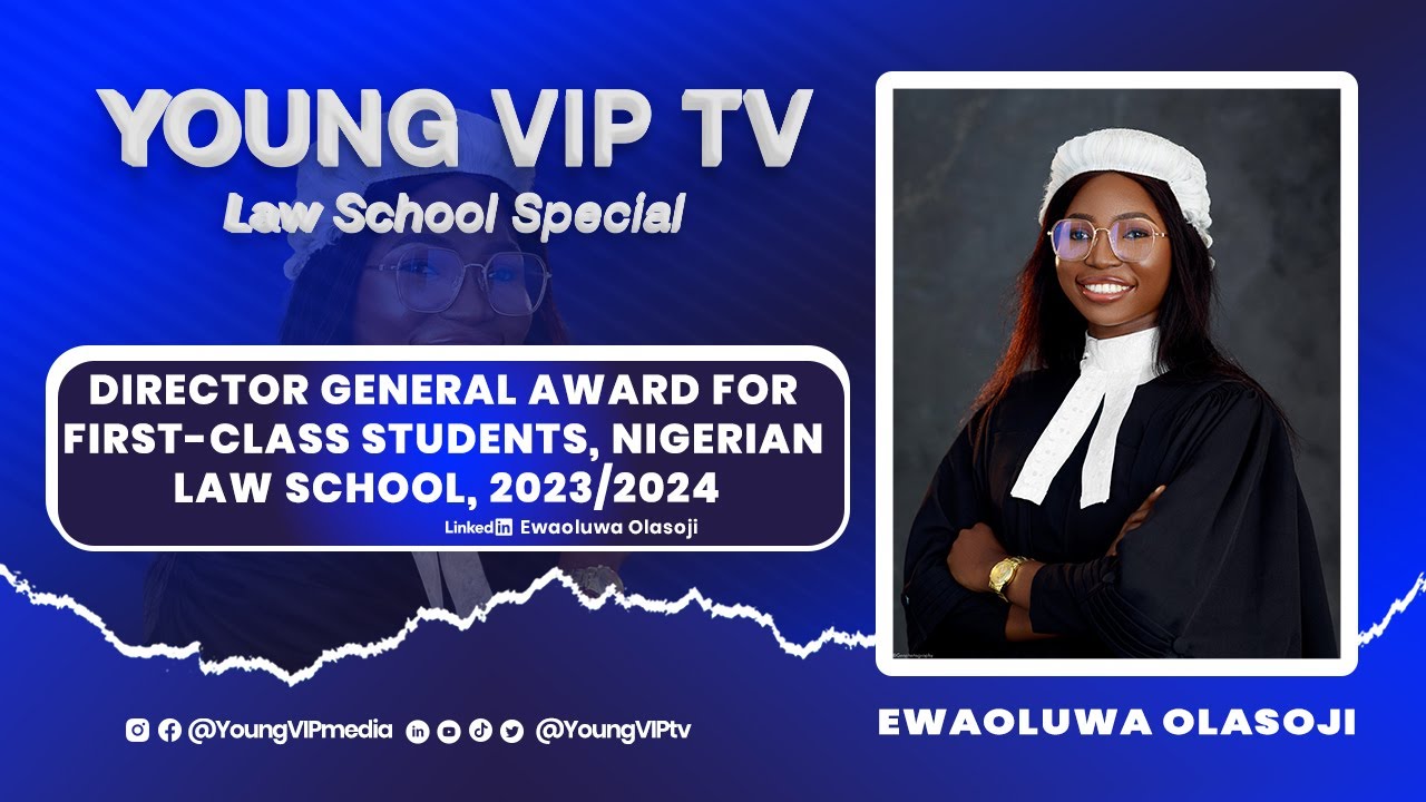 EWAOLUWA OLASOJI | DG AWARD FOR FIRST-CLASS STUDENTS | NIGERIAN LAW SCHOOL 2023/2024