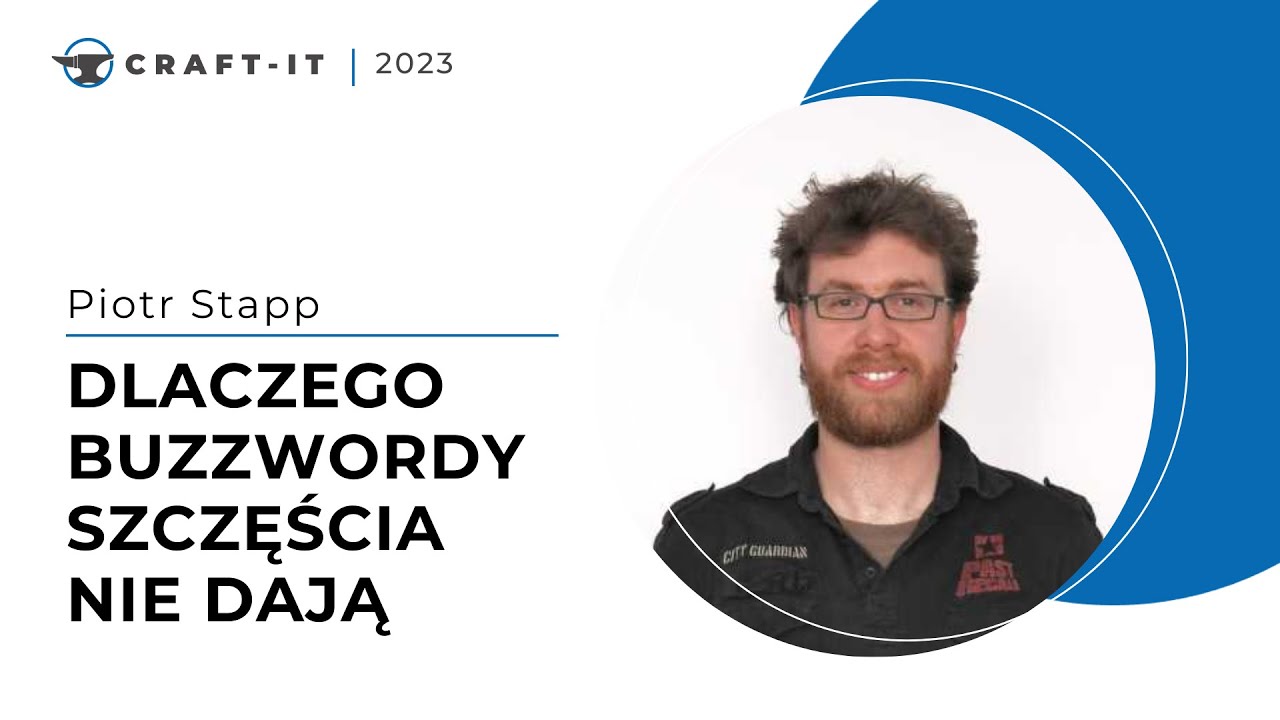 Craft-IT 2023 - Piotr Stapp - Dlaczego buzzwordy szczęścia nie dają