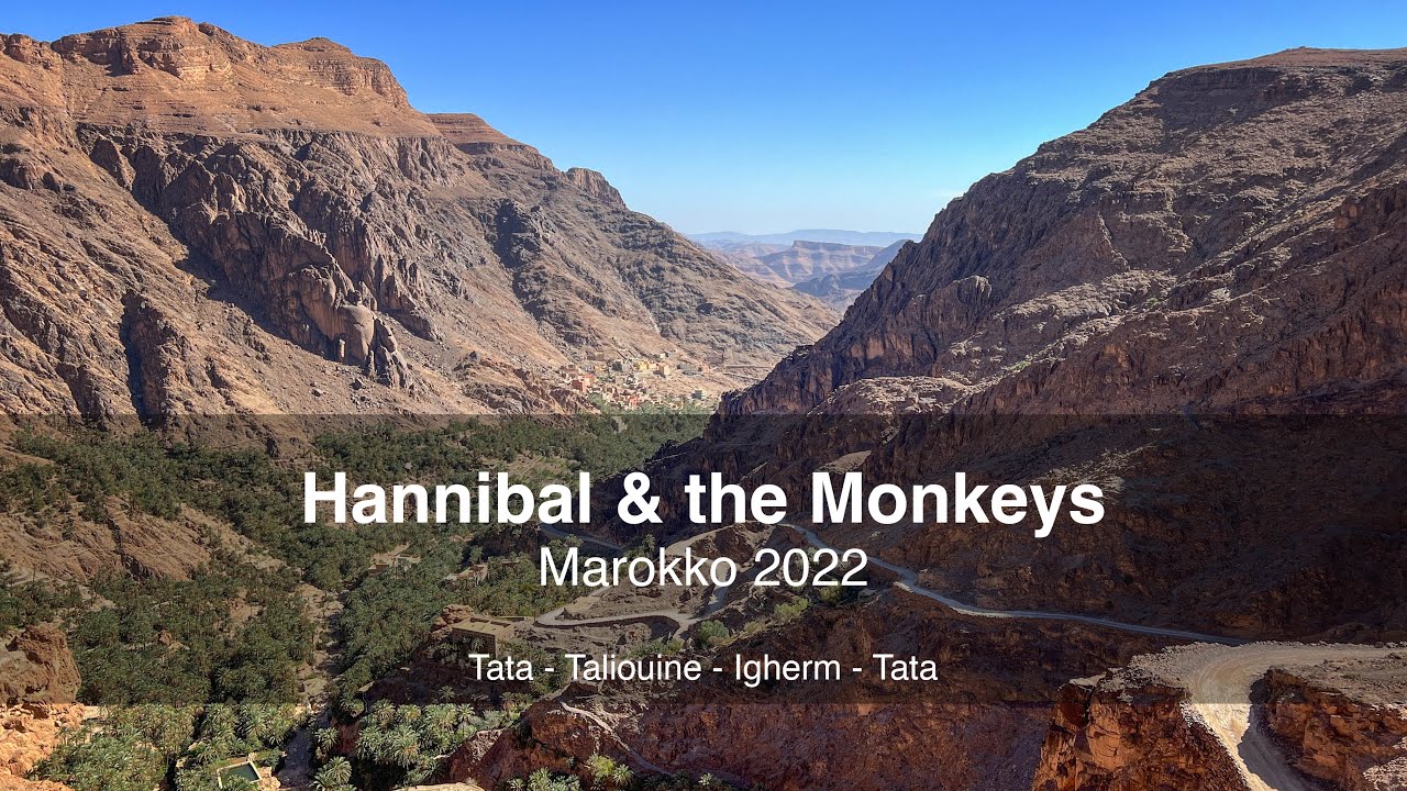 Hannibal & the Monkeys, Offroad Marokko 2022 (Ep5): Tata - Taliouine - Igherm -Tata