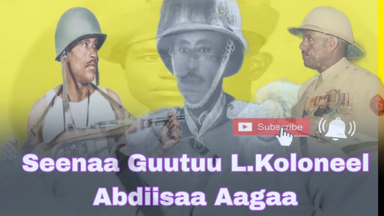 SEENAA GUUTUU L.KOLONEEL ABDIISAA AAGAA. [Dhageefadhaa]