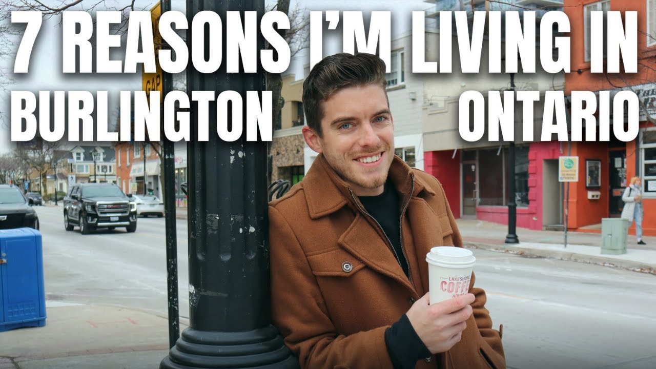 7 Reasons Im Living In Burlington Ontario!!