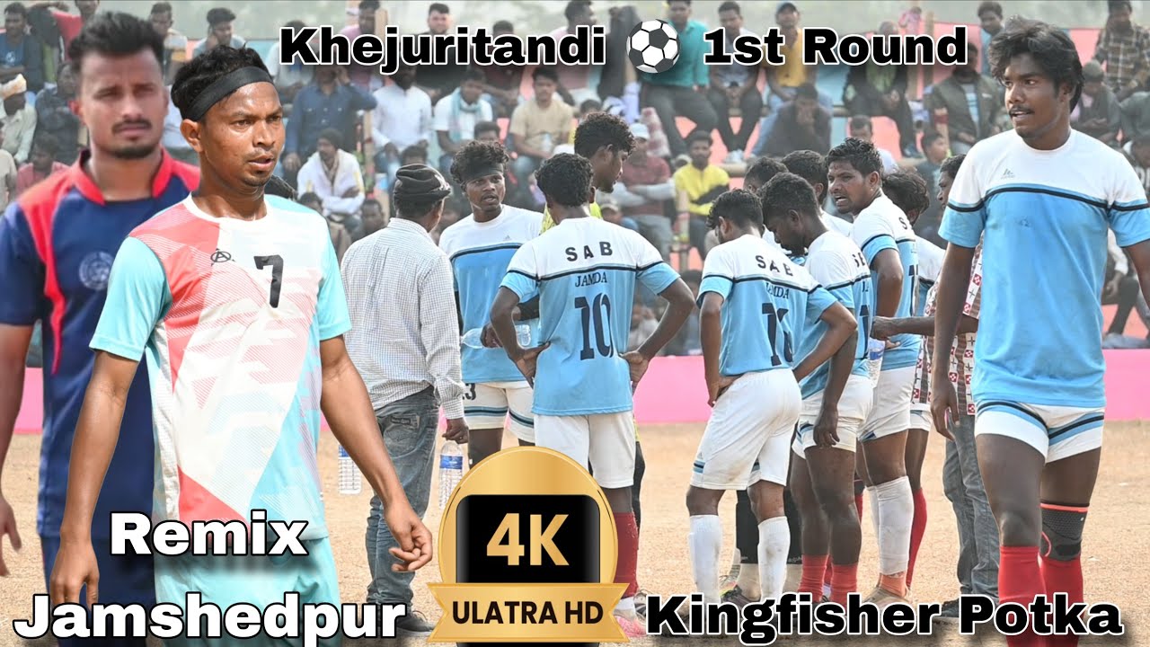 Khejuritandi ⚽ 1st round || Kingfisher Potka vs Remix Jamshedpur