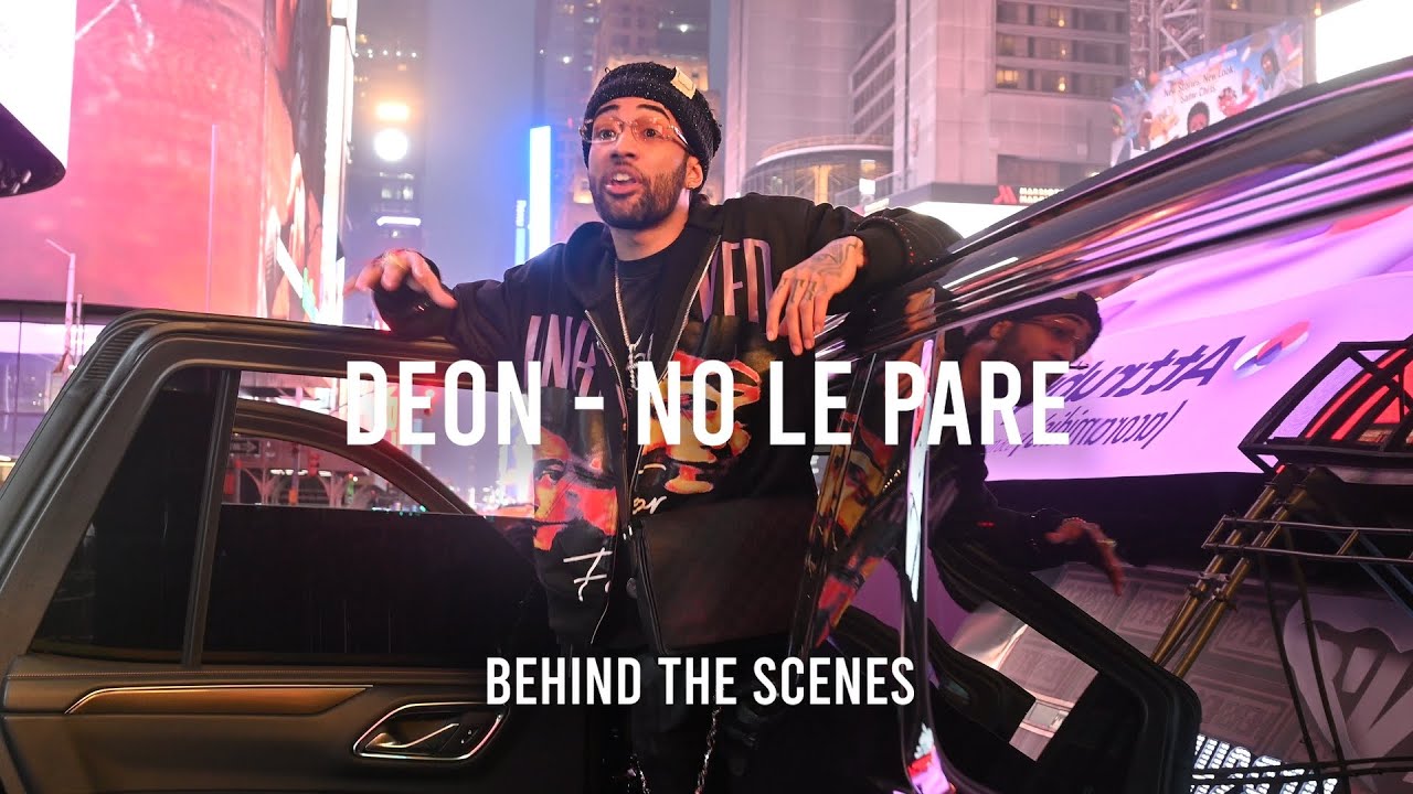 DEON -  NO LE PARE {BEHIND THE SCENES}