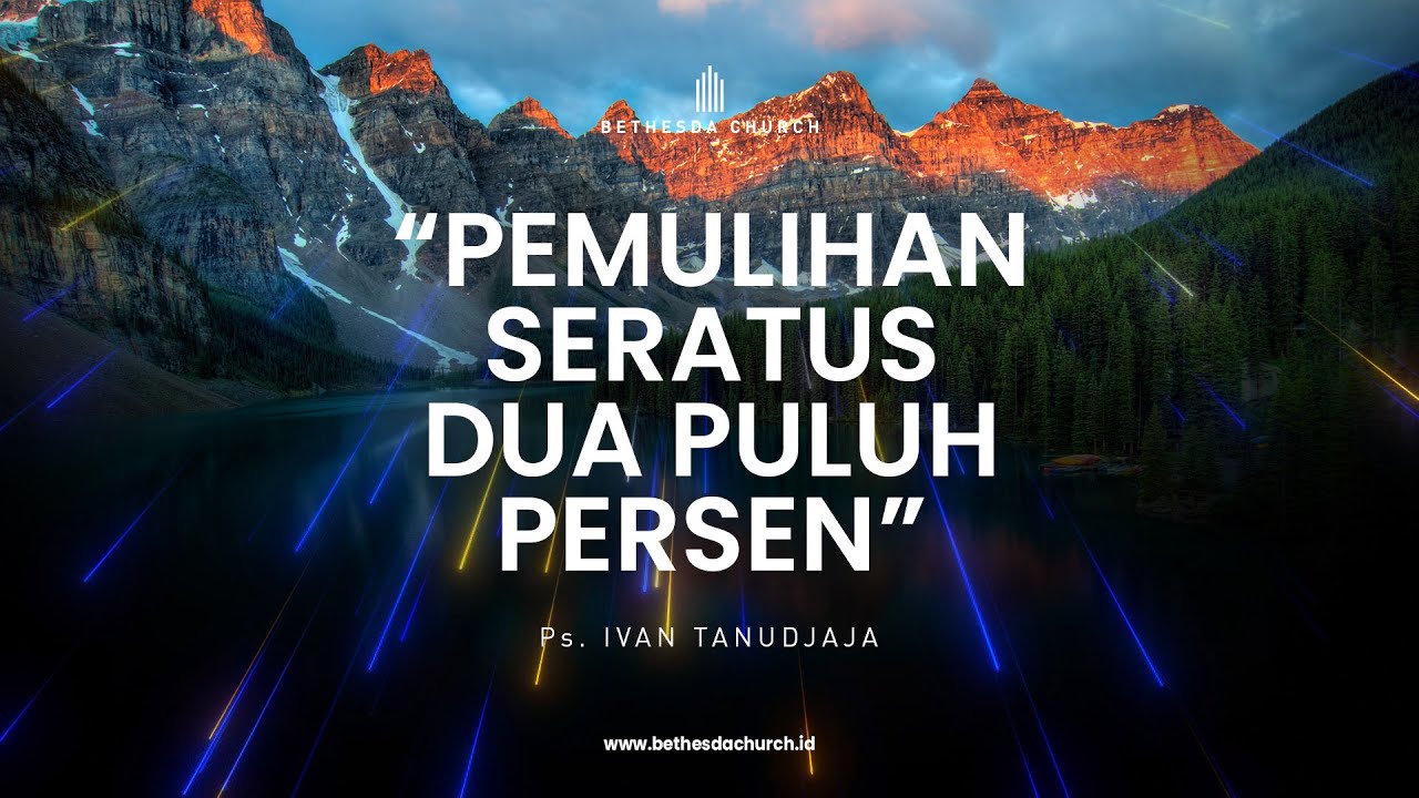 Ps. Ivan Tanudjaja - Pemulihan Seratus Dua Puluh Persen