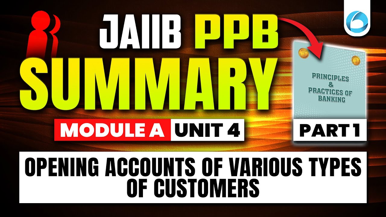 JAIIB PPB Module A Unit 4 | Opening Accounts of Various Types of Customers Part 1 | JAIIB Classes