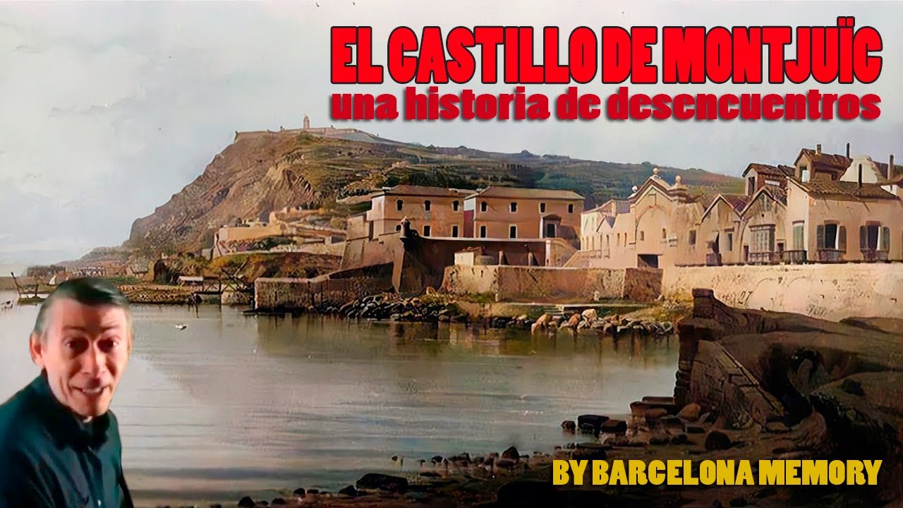 EL CASTILLO DE MONTJUIC, UNA HISTORIA DE DESENCUENTROS
