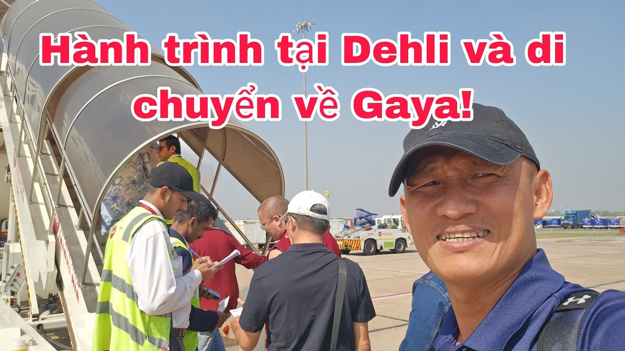 Hành trình sáng tại Dehli và di chuyển về Gaya!