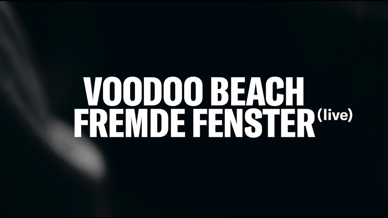 VOODOO BEACH - FREMDE FENSTER (Live Session)