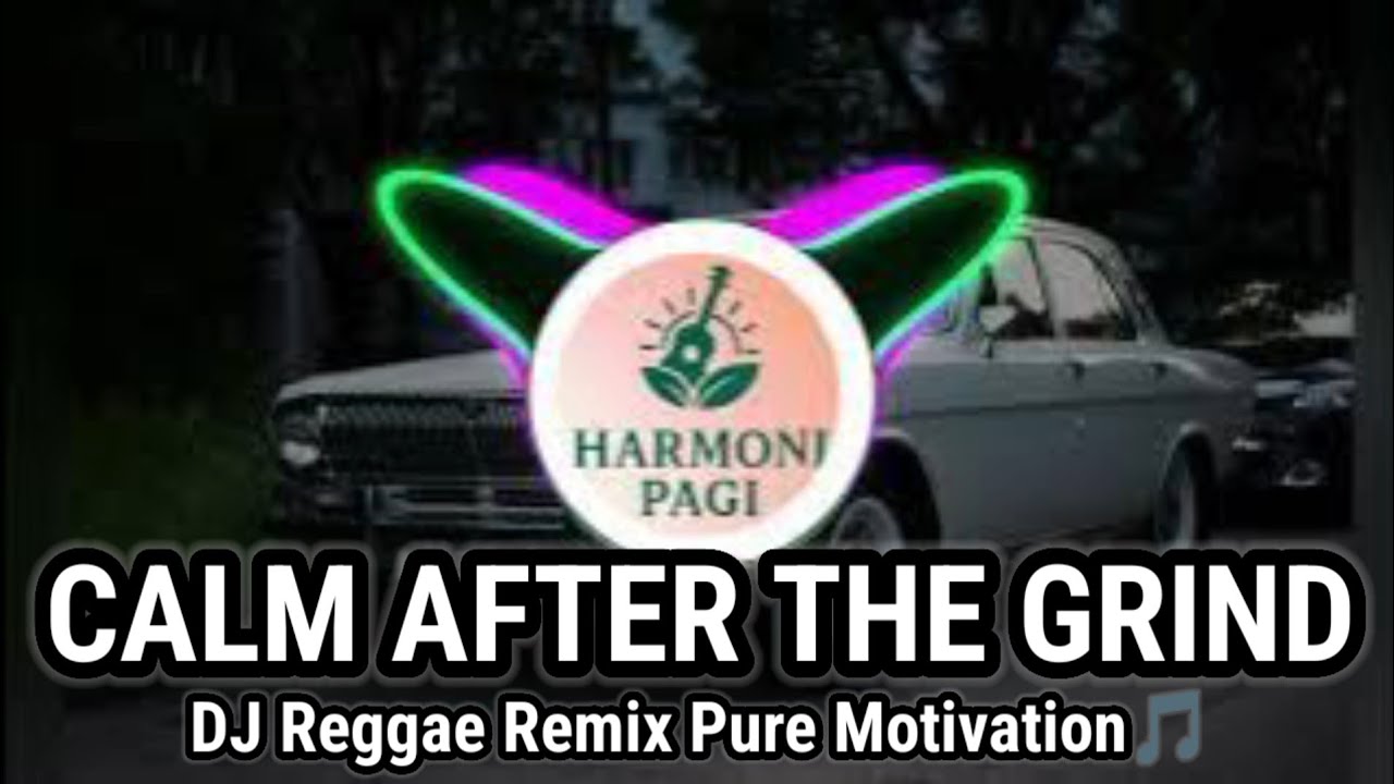 DJ CALM AFTER THE GRIND - Регги-ремикс. Чистая мотивация🎵
