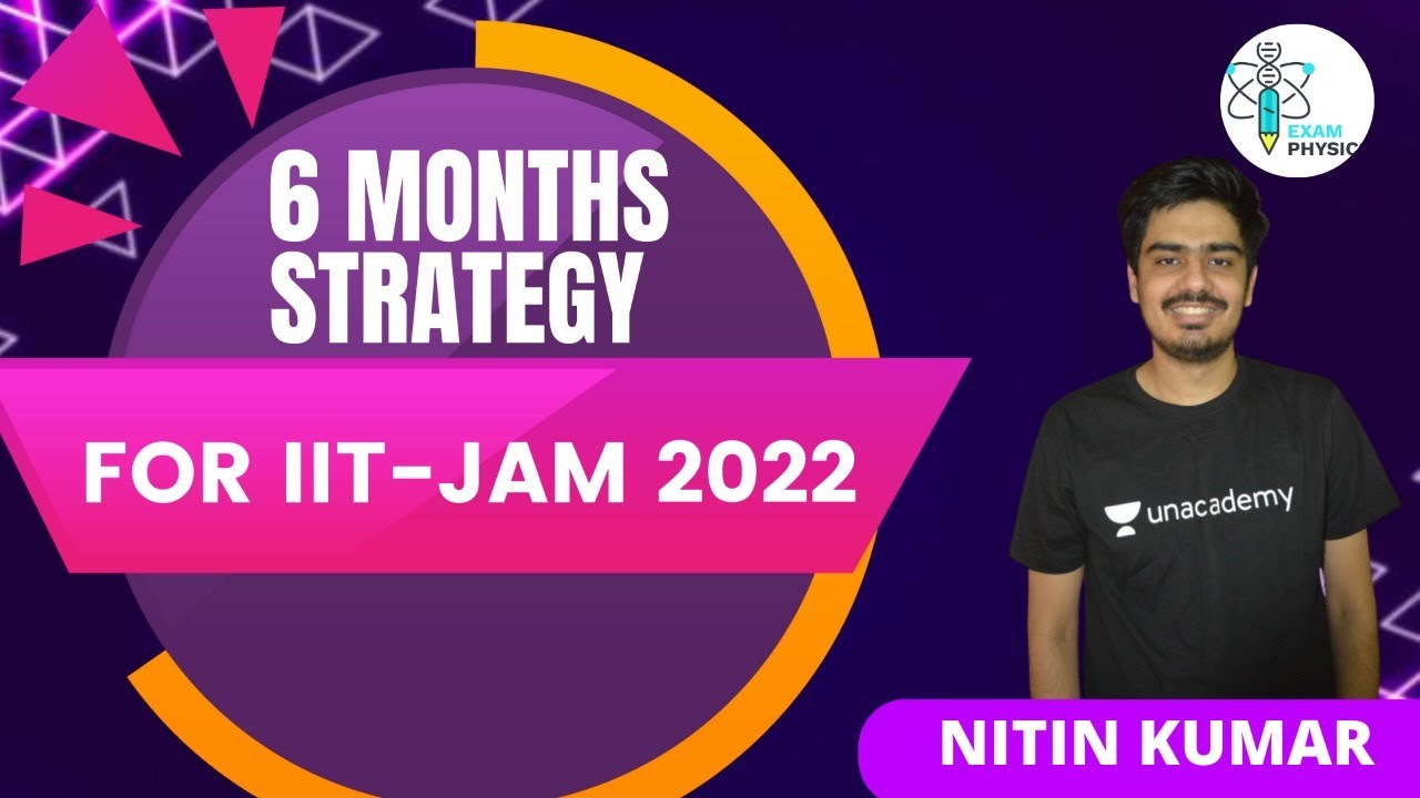 6 Months Strategy for IIT-JAM 2022 | Physics | IIT JAM | Exam Physics | Nitin Kumar