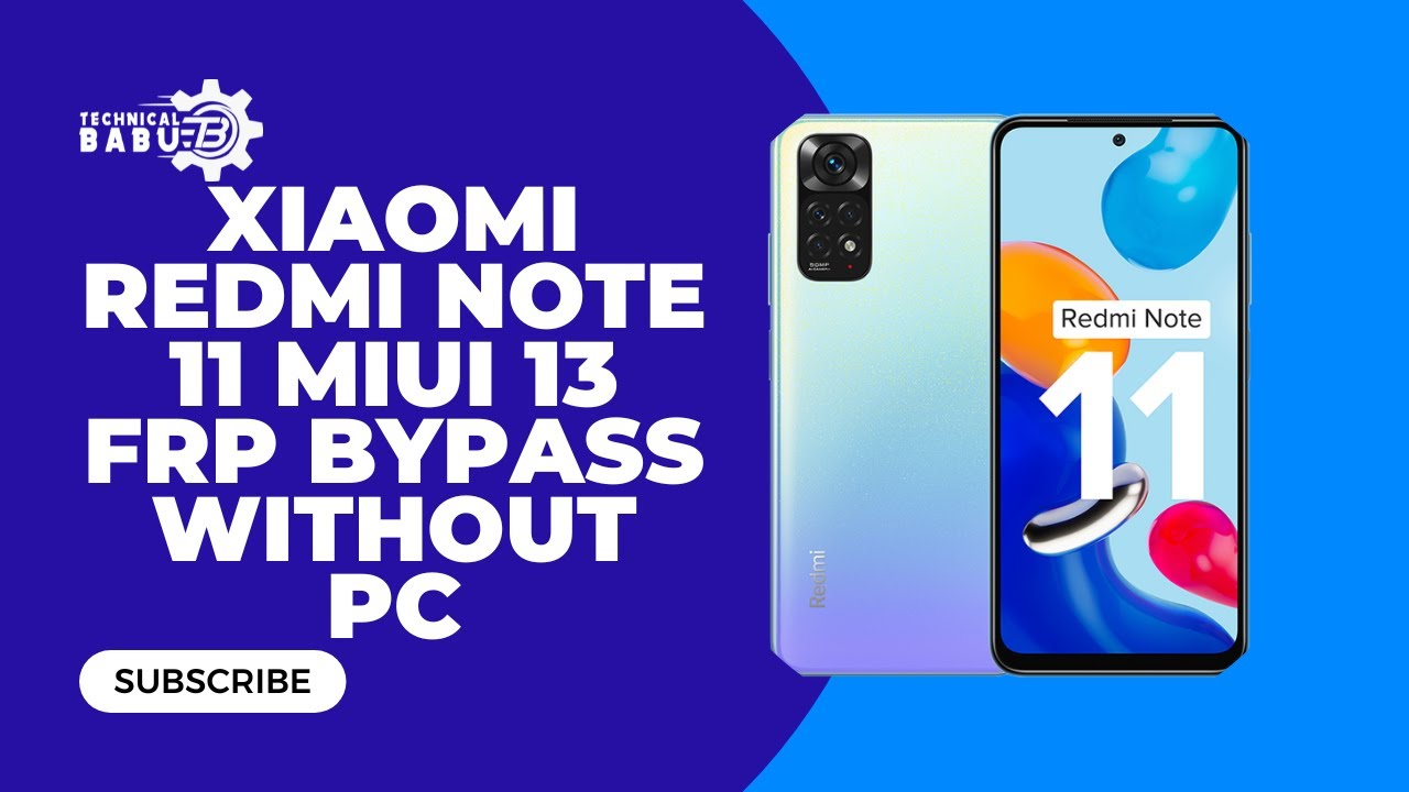Increase Your Revenue with Xiaomi Redmi Note 11 MIUI 13.0.6 FRP/Google Lock Bypass Without PC
