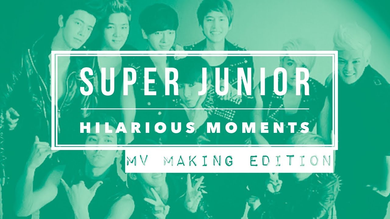 SUPER JUNIOR Hilarious Moments [Part 8] - MV Making Edition